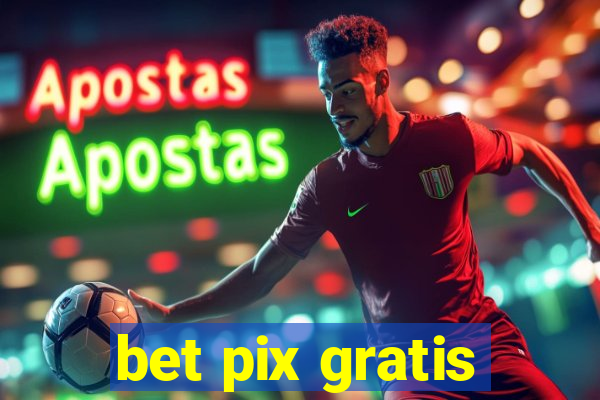 bet pix gratis